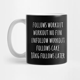 Follows workout and unfollows  workout Mug